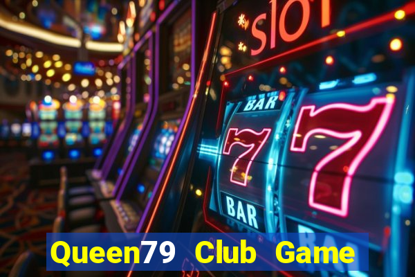 Queen79 Club Game Bài 3 Cây