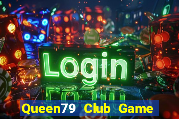 Queen79 Club Game Bài 3 Cây