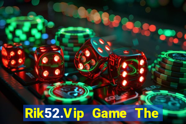 Rik52.Vip Game The Bài Hack