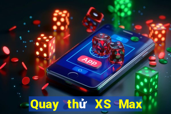 Quay thử XS Max 4D ngày 30