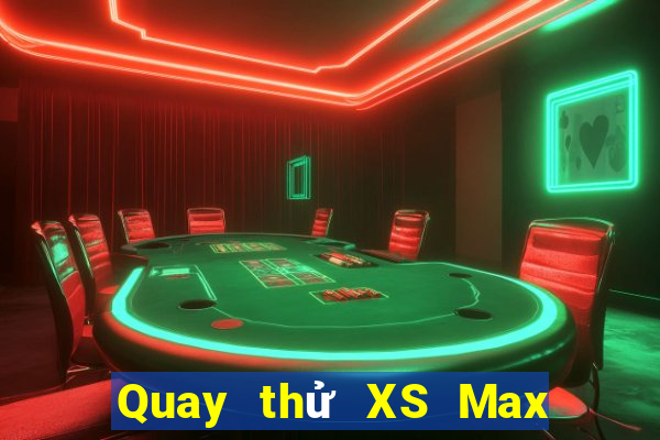 Quay thử XS Max 4D ngày 30