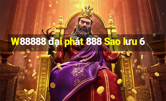 W88888 đại phát 888 Sao lưu 6