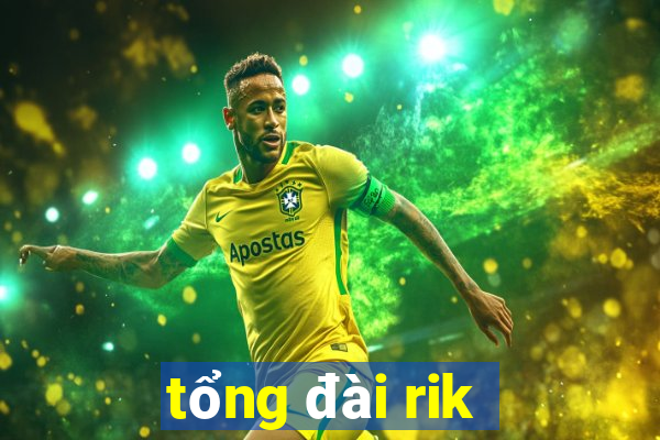 tong dai rik