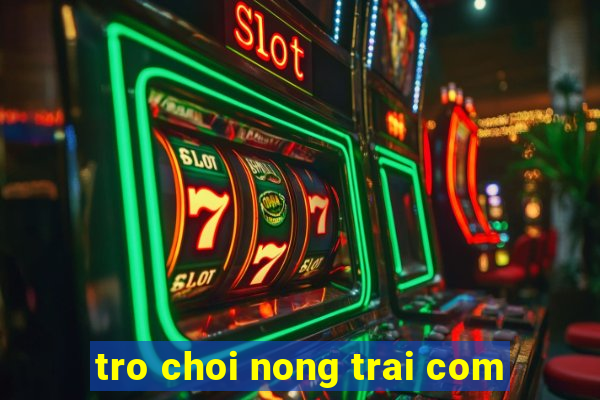 tro choi nong trai com