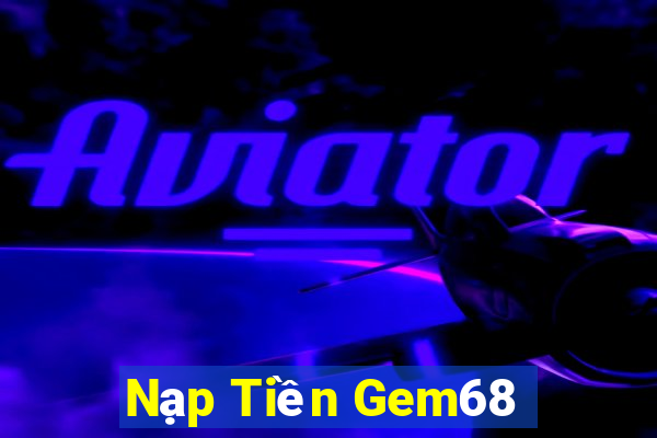 Nạp Tiền Gem68