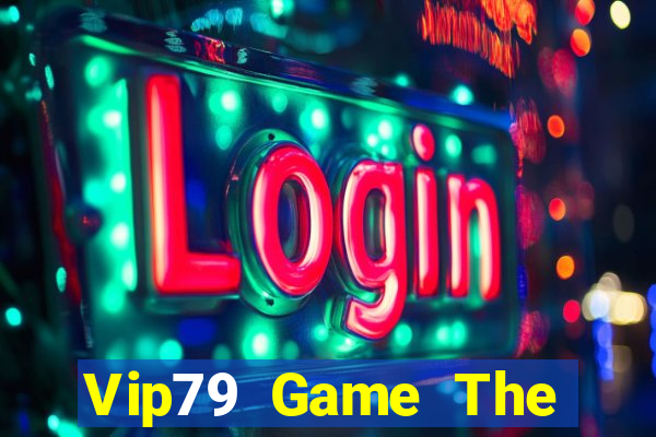 Vip79 Game The Bài Hay Nhất 2021