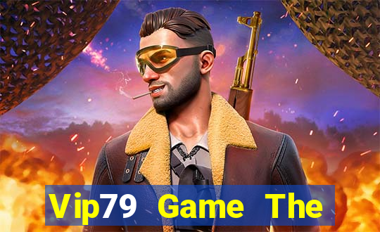 Vip79 Game The Bài Hay Nhất 2021