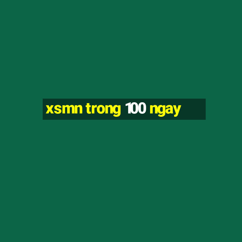 xsmn trong 100 ngay