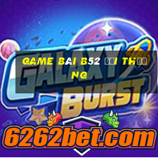 game bài b52 đổi thưởng