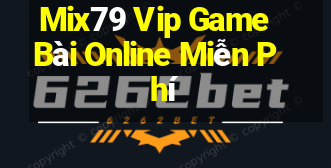 Mix79 Vip Game Bài Online Miễn Phí