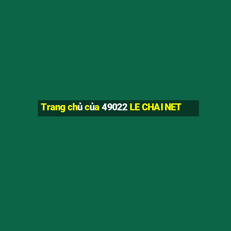 Trang chủ của 49022 LE CHAI NET