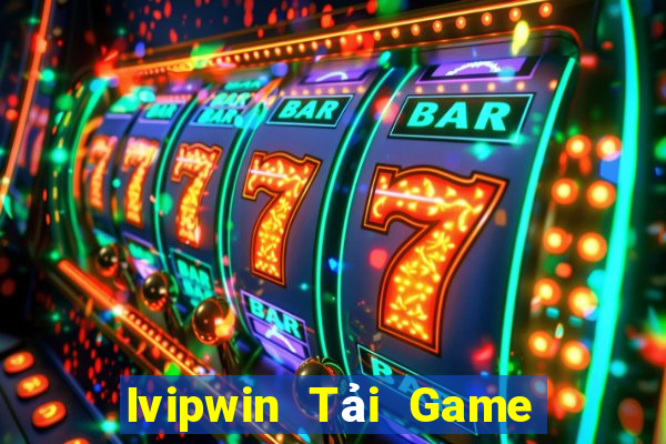 Ivipwin Tải Game Bài Đổi Thưởng