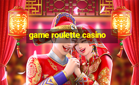 game roulette casino