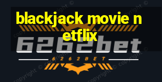 blackjack movie netflix