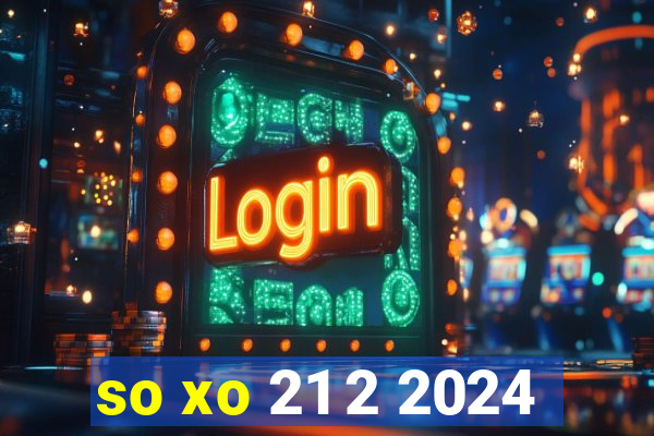 so xo 21 2 2024