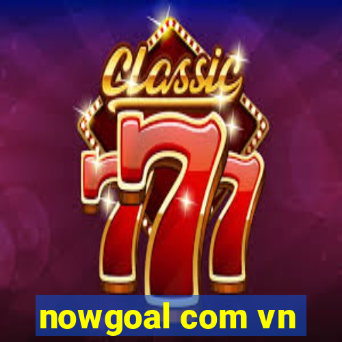 nowgoal com vn