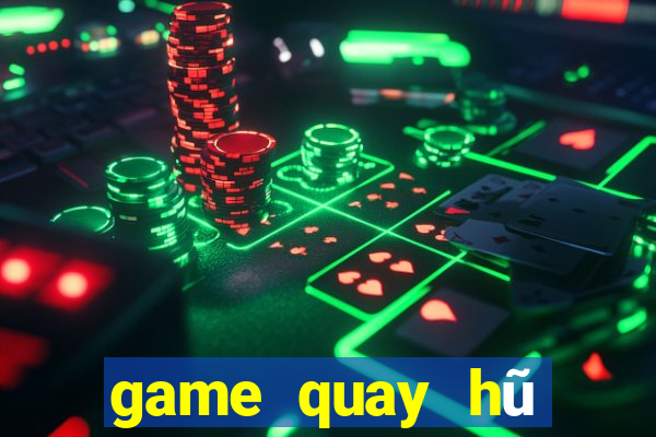 game quay hũ đổi thưởng uy tín 2022