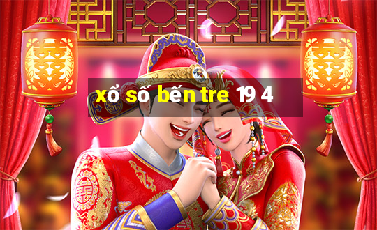 xo so ben tre 19 4