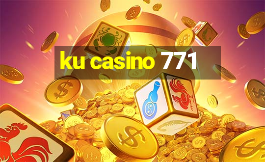 ku casino 771