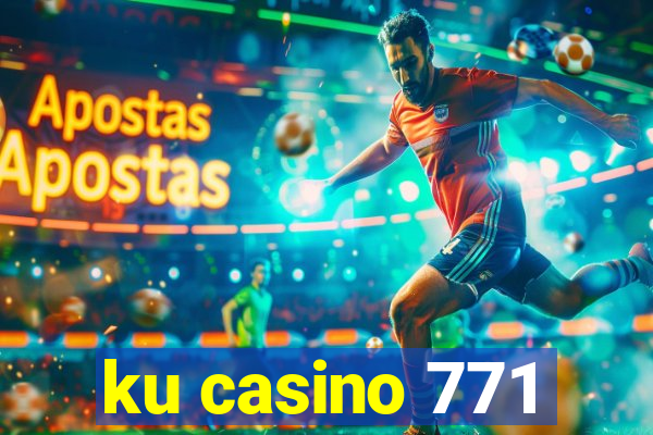 ku casino 771