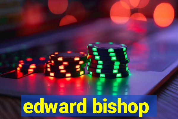 edward bishop