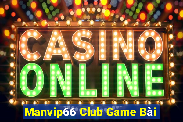 Manvip66 Club Game Bài