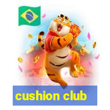 cushion club