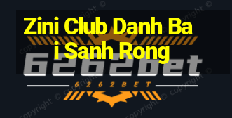 Zini Club Danh Bai Sanh Rong