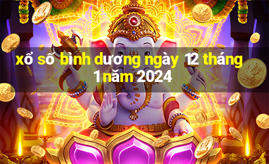 xổ số bình dương ngày 12 tháng 1 năm 2024