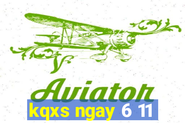 kqxs ngay 6 11