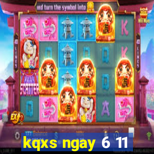 kqxs ngay 6 11