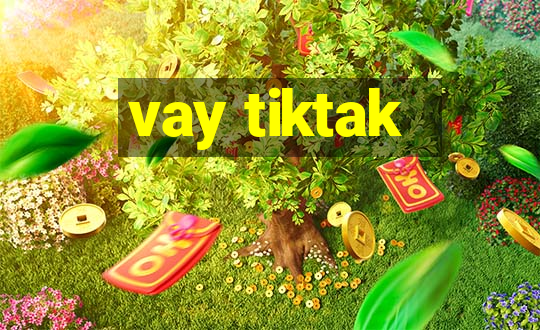 vay tiktak