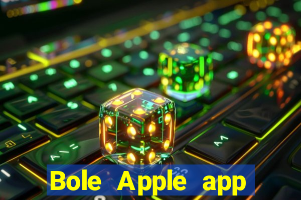 Bole Apple app Tải về