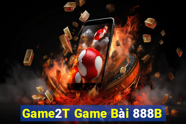 Game2T Game Bài 888B