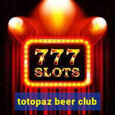 totopaz beer club