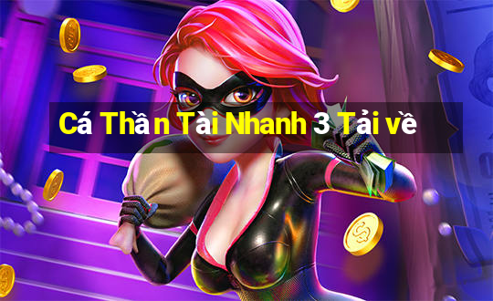 Cá Thần Tài Nhanh 3 Tải về