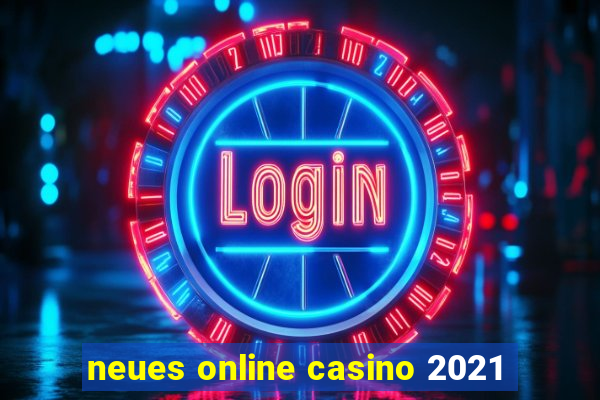 neues online casino 2021