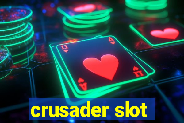 crusader slot