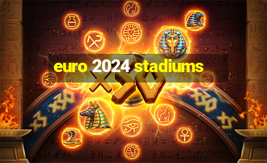 euro 2024 stadiums