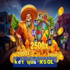 kết quả XSGL ngày 30