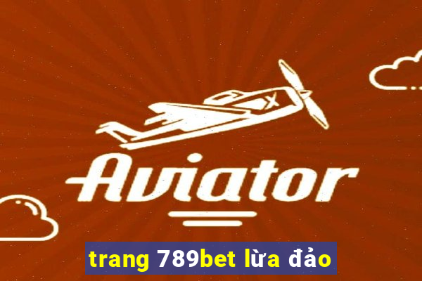 trang 789bet lừa đảo