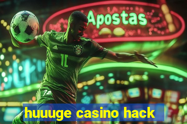 huuuge casino hack