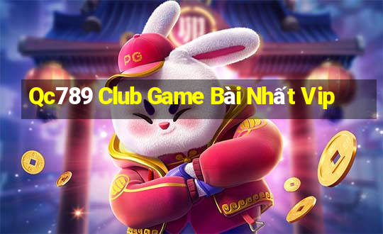 Qc789 Club Game Bài Nhất Vip