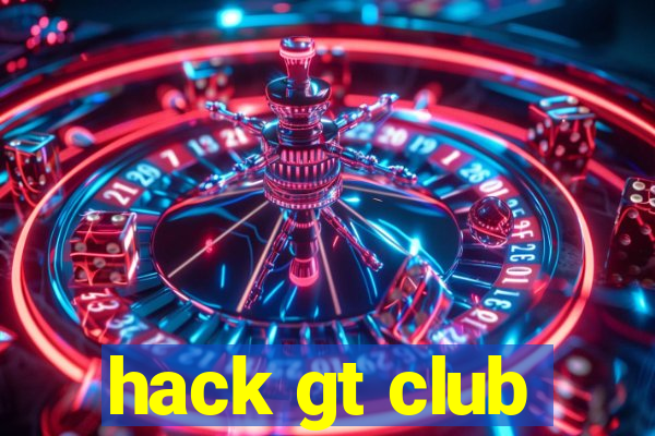 hack gt club