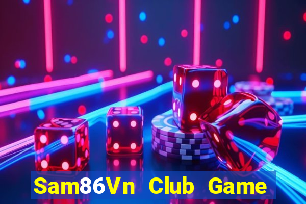 Sam86Vn Club Game Bài Quốc Tế