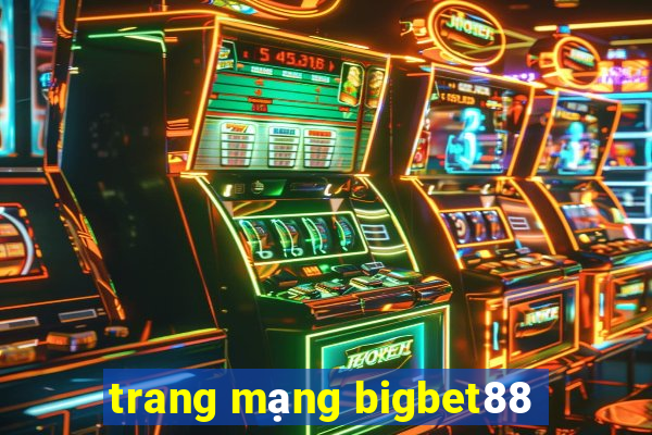 trang mạng bigbet88