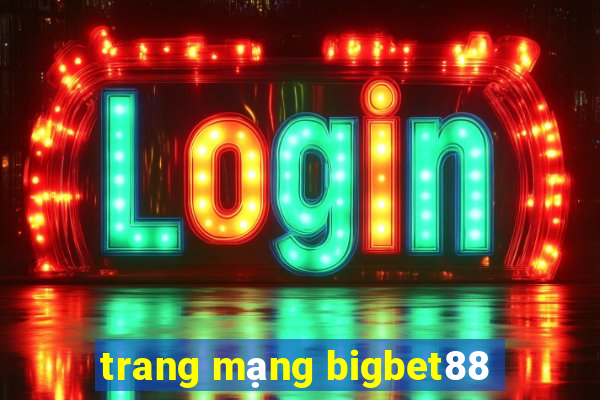 trang mạng bigbet88