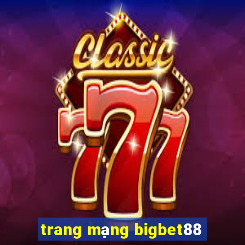 trang mạng bigbet88