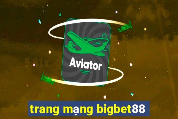 trang mạng bigbet88