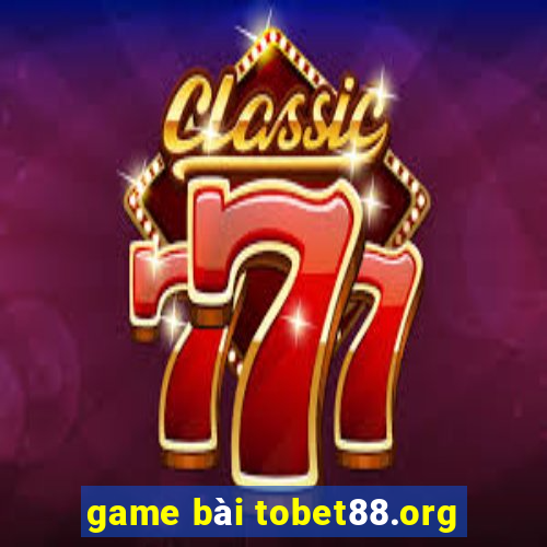 game bài tobet88.org